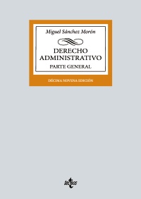 Sánchez Morón. Derecho administrativo. Parte general. Tecnos, 2023