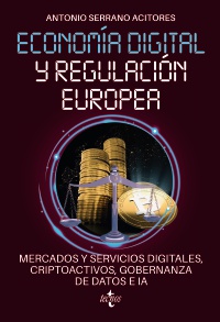 Economía digital y regulación europea: mercados y servicios digitales, criptoactivos, gobernanza de datos e IA